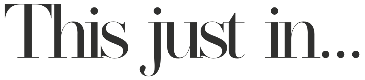A bold and stylized text design that reads 'This just in...'